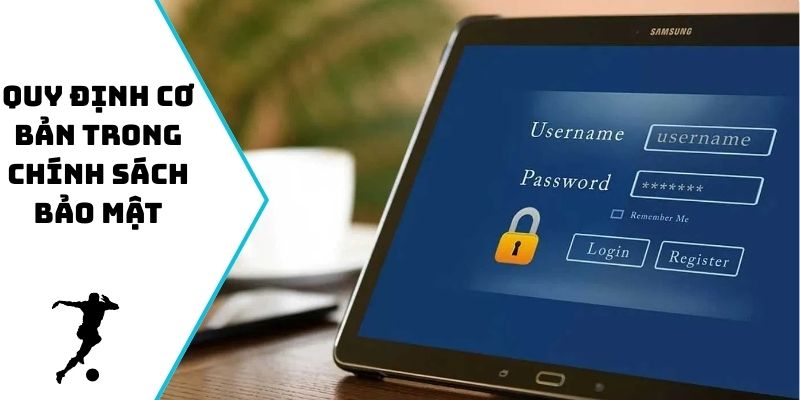 Quy định cơ bản trong chính sách bảo mật